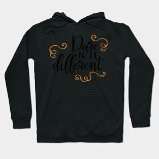 Dare to Be Different Hoodie